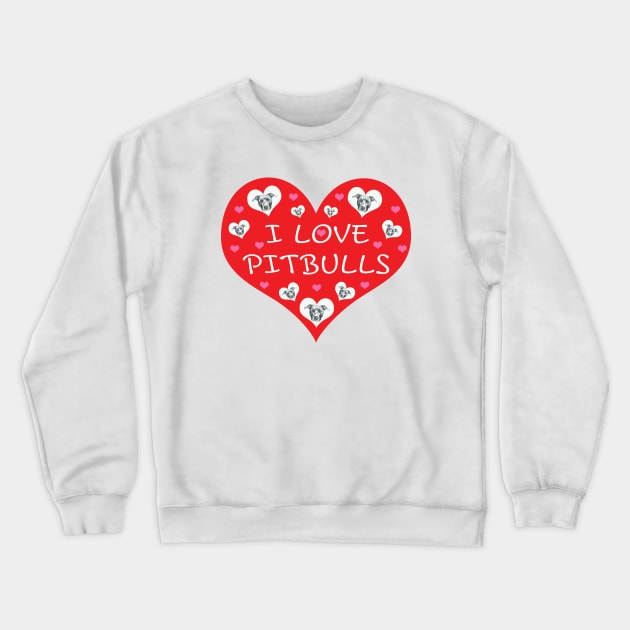 I Love Pitbulls Crewneck Sweatshirt by Rosemarie Guieb Designs